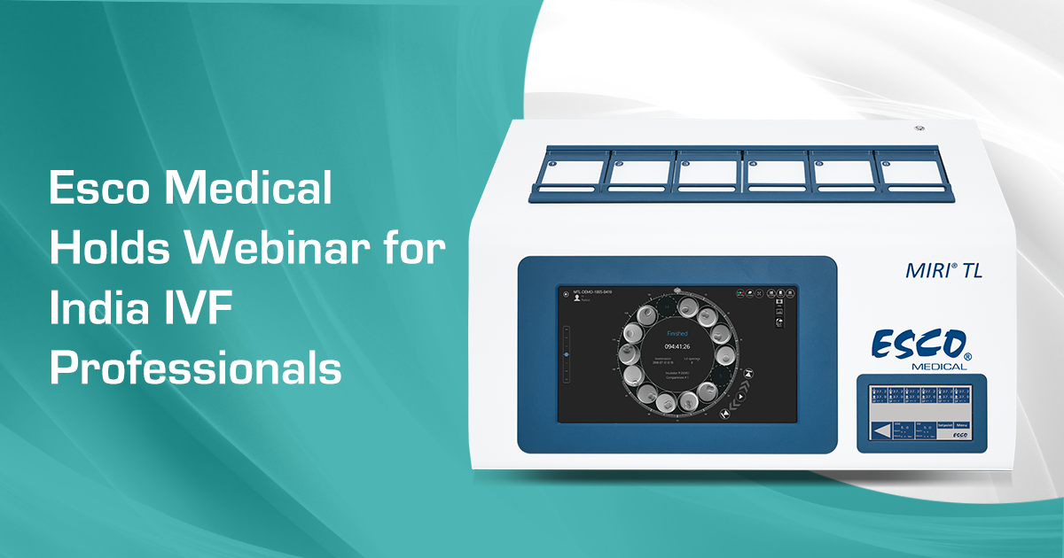 Esco Medical holds webinar for India IVF professionals