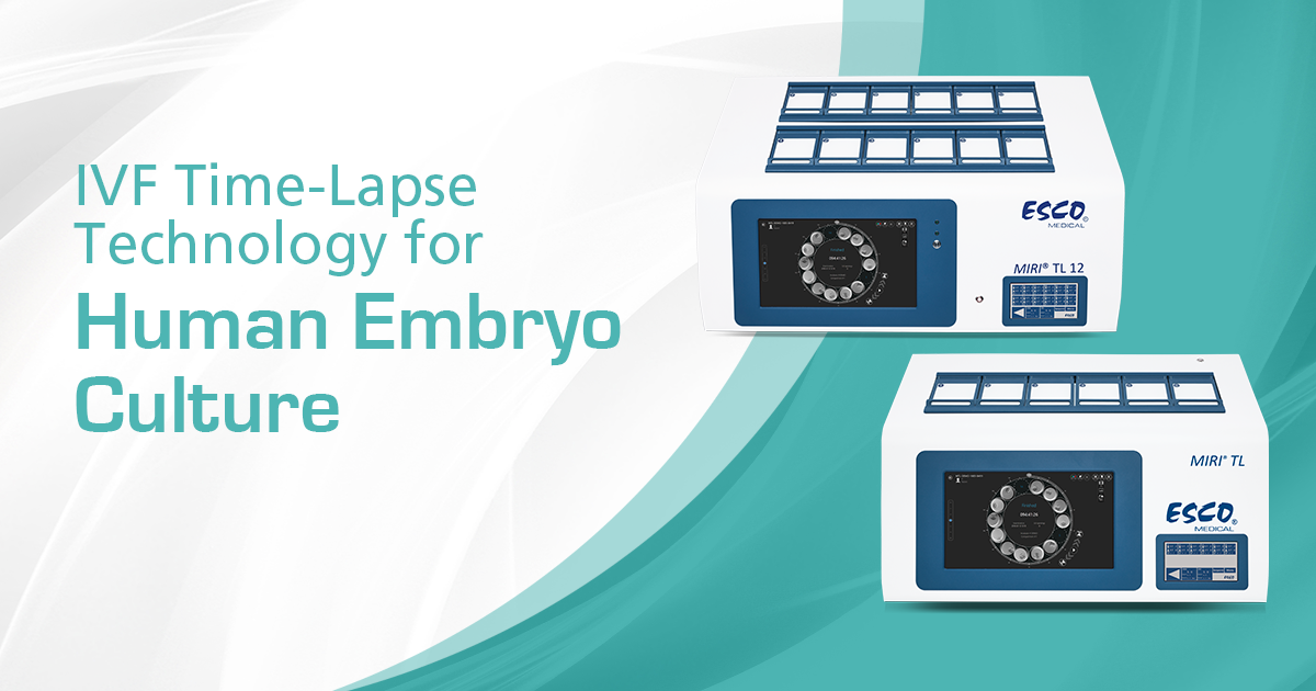 IVF Time-Lapse Technology for Human Embryo Culture