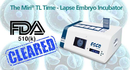 Esco Miri® TL Incubator Granted FDA 510(k) Clearance Esco Miri® TL Incubator Granted FDA 510(k) Clearance