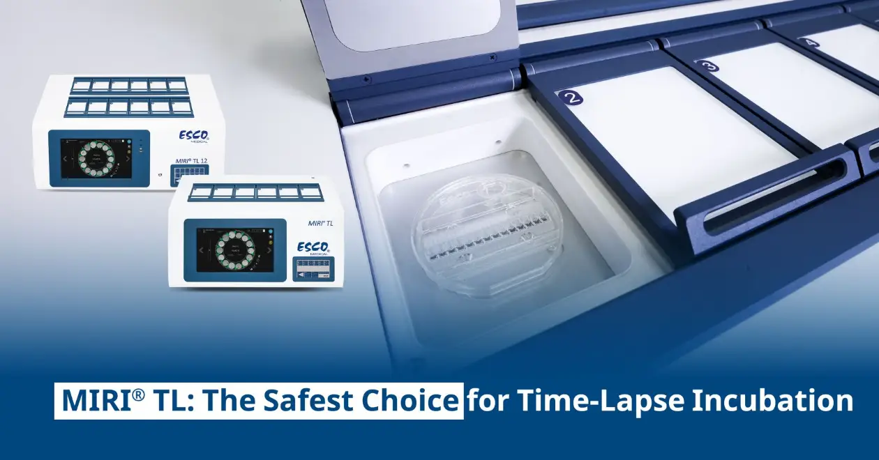 MIRI® TL: The Safest Choice for Time-Lapse Incubation MIRI® TL: The Safest Choice for Time-Lapse Incubation